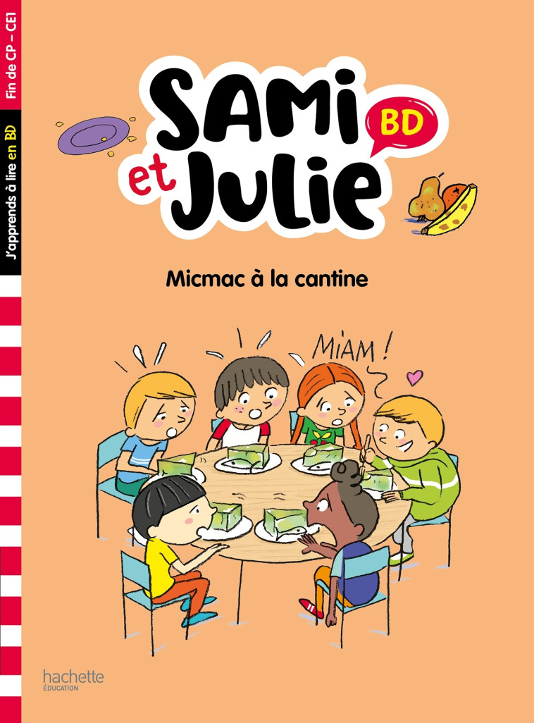 Sami et Julie BD Fin de CP-CE1 - Micmac à la cantine - Sandra Lebrun - HACHETTE EDUC