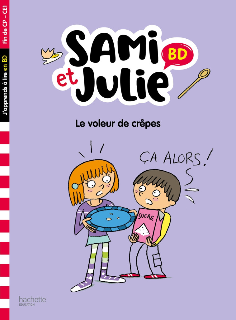 Sami et Julie BD Fin de CP-CE1 - Le voleur de crêpes - Thérèse Bonté - HACHETTE EDUC