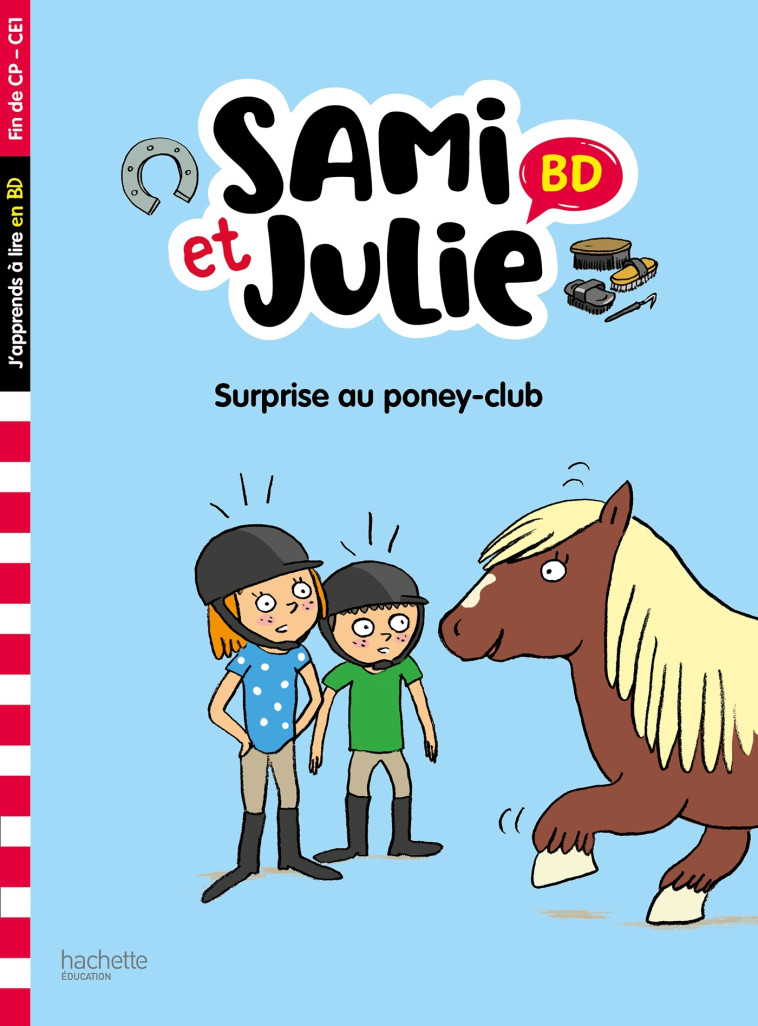 Sami et Julie BD Fin de CP-CE1 - Surprise au poney club ! - Sandra Lebrun - HACHETTE EDUC