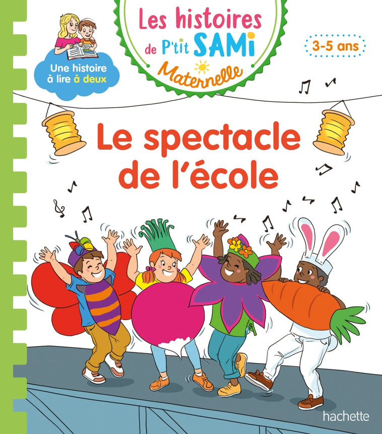 Les histoires de P'tit Sami Maternelle (3-5 ans) : Le spectacle de l'école - Alain Boyer - HACHETTE EDUC