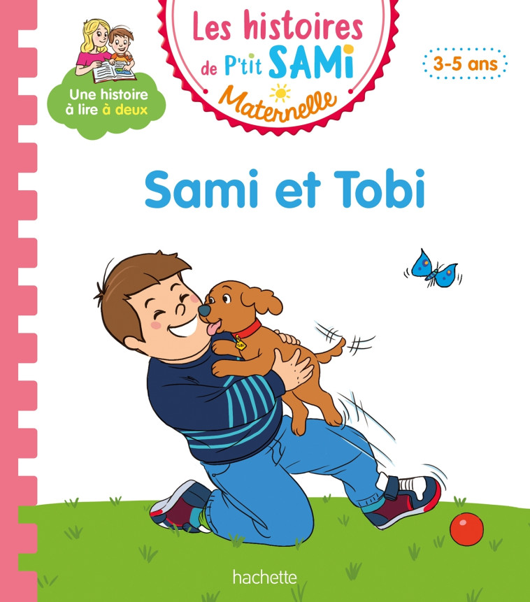 Les histoires de P'tit Sami Maternelle (3-5 ans) : Sami et Tobi - Alain Boyer - HACHETTE EDUC