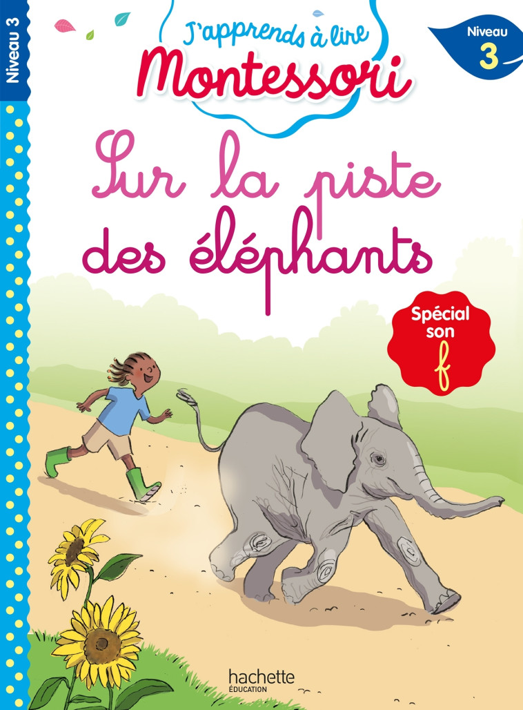 Sur la piste des éléphants, niveau 3 - J'apprends à lire Montessori - Charlotte Jouenne - HACHETTE EDUC