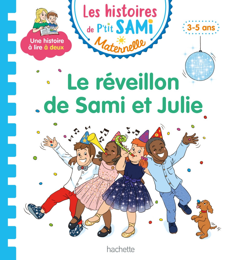 Les histoires de P'tit Sami Maternelle (3-5 ans) : Le réveillon de Sami et Julie - Alain Boyer - HACHETTE EDUC