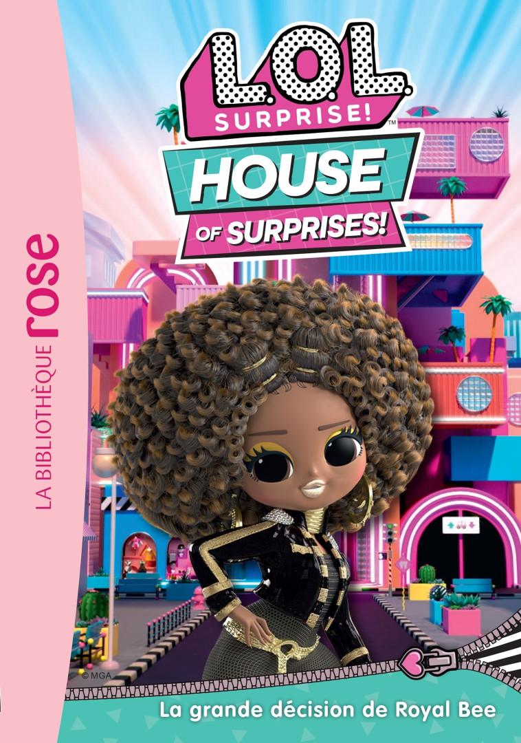 L.O.L. Surprise ! House of Surprises 10 - La grande décision de Royal Bee -   - HACHETTE JEUN.