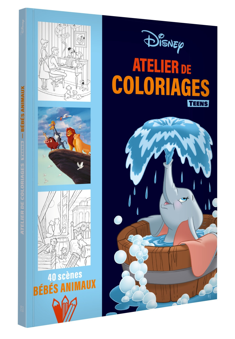 DISNEY TEENS - Atelier de coloriages - Les Bébés Animaux - XXX - DISNEY HACHETTE