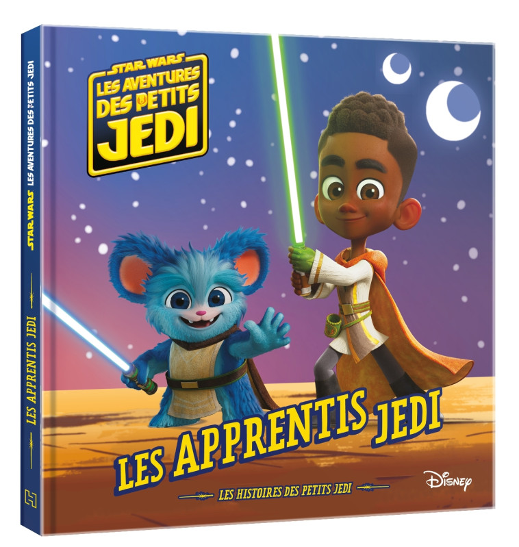 LES AVENTURES DES PETITS JEDI - Les Apprentis Jedi - STAR WARS - XXX - DISNEY HACHETTE