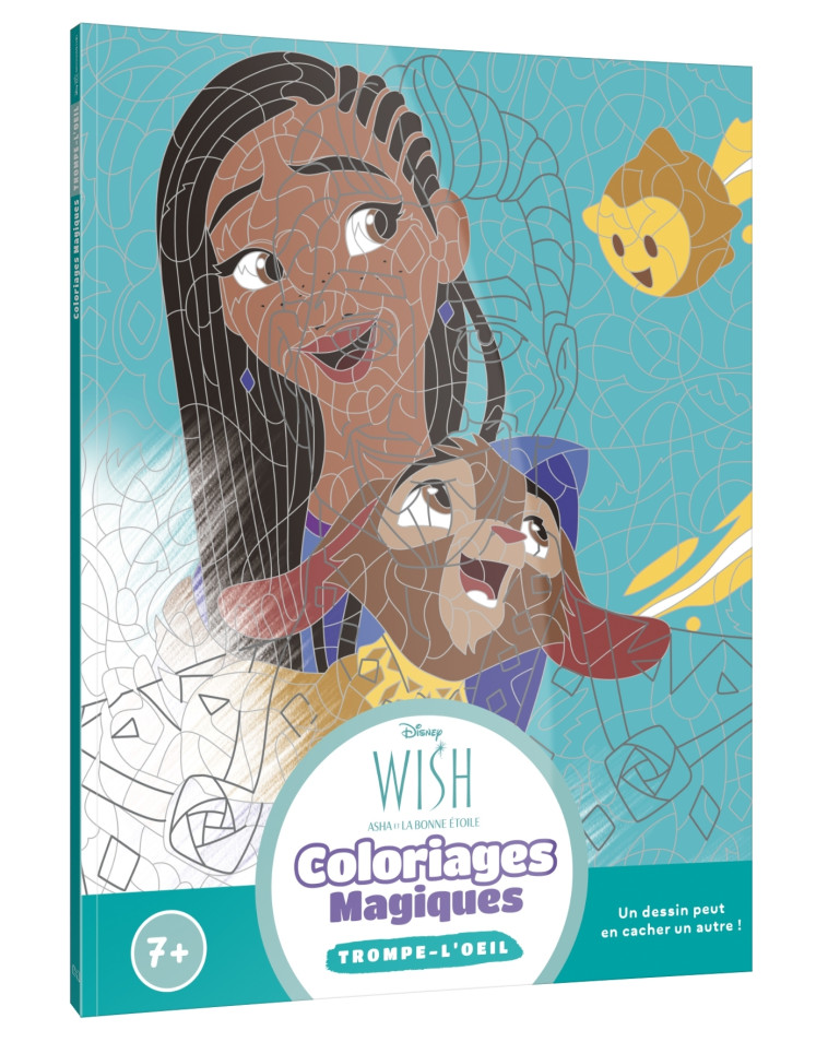 WISH, ASHA ET LA BONNE ÉTOILE - Coloriages Magiques - Trompe l'oeil (7+) - Disney - XXX - DISNEY HACHETTE