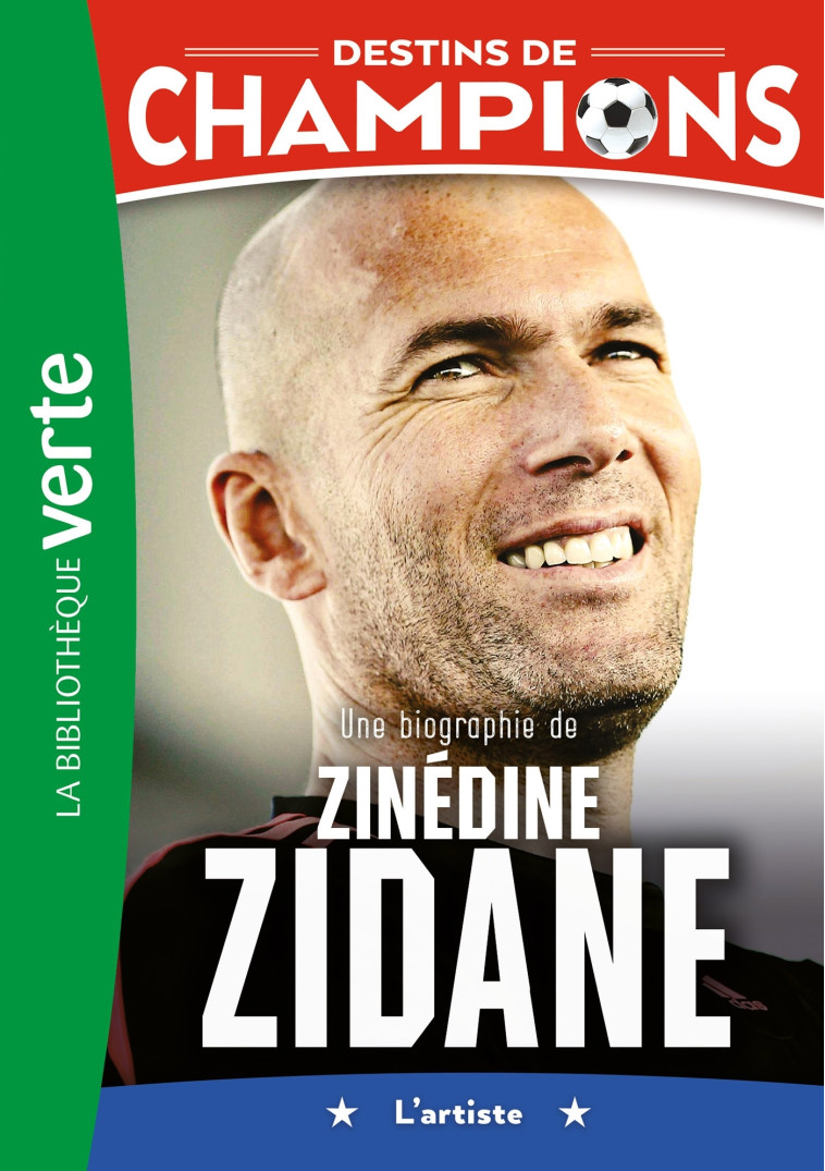 Destins de champions 10 - Une biographie de Zinédine Zidane - Luca Caioli - HACHETTE JEUN.