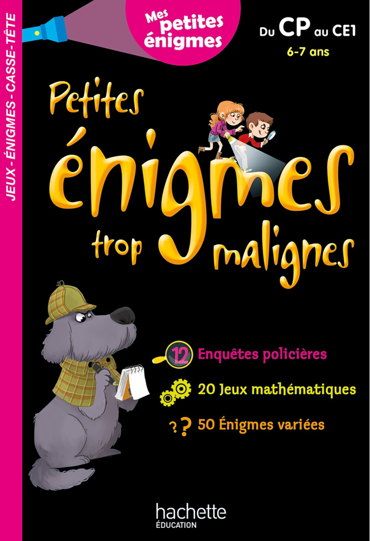 Petites énigmes trop malignes - Du CP au CE1 - Cahier de vacances 2021 - Eric Berger - HACHETTE EDUC