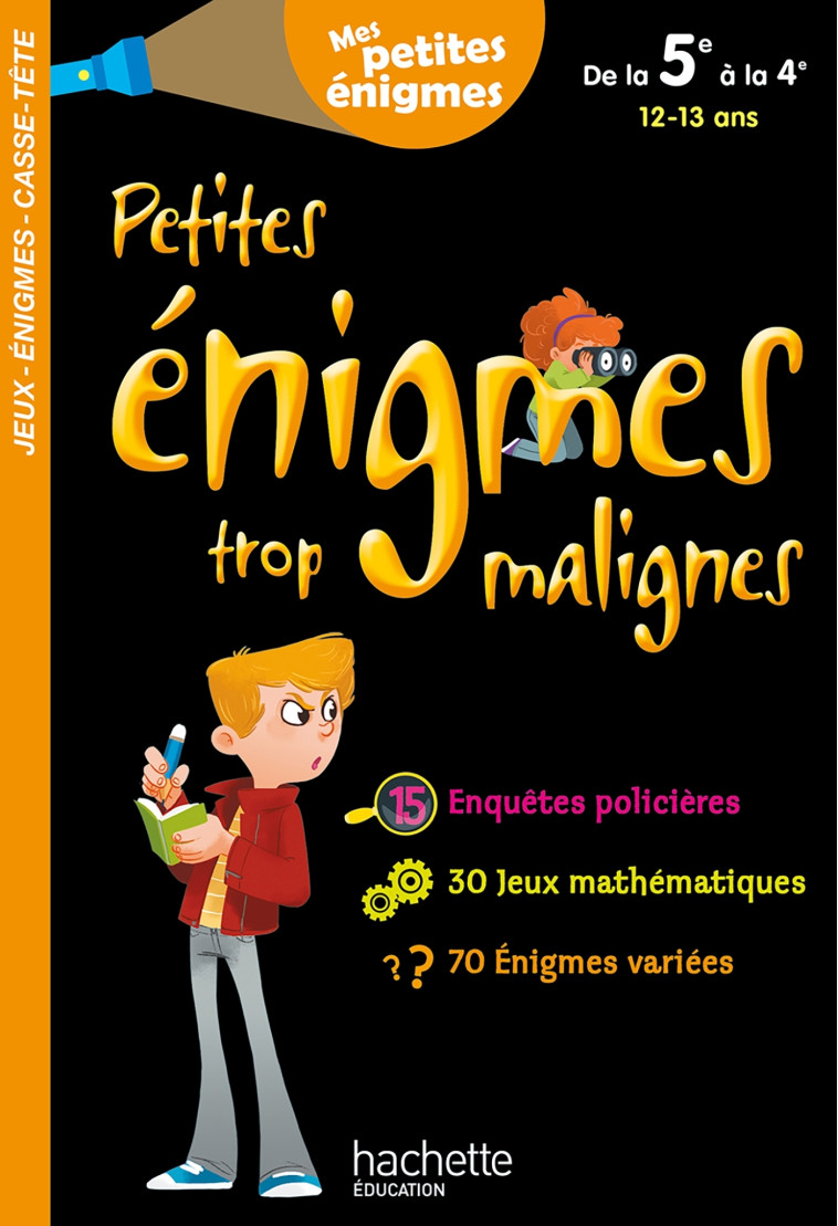 Petites énigmes trop malignes - De la 5e à la 4e - Cahier de vacances 2021 -   - HACHETTE EDUC