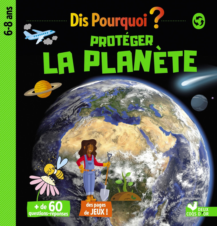 Dis pourquoi protéger la planète - Maud Lienard - DEUX COQS D OR