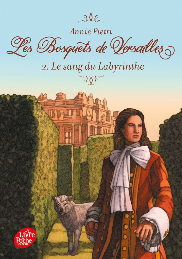 Les bosquets de Versailles - Tome 2 - ANNIE PIETRI - POCHE JEUNESSE