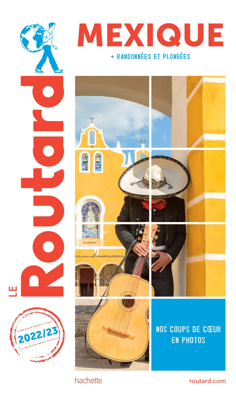 Guide du Routard Mexique (+Yucatan) 2022/23 -   - HACHETTE TOURI