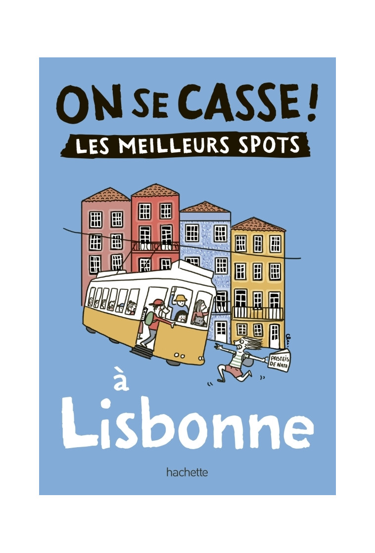 On se casse ! Les meilleurs spots à Lisbonne -   - HACHETTE TOURI