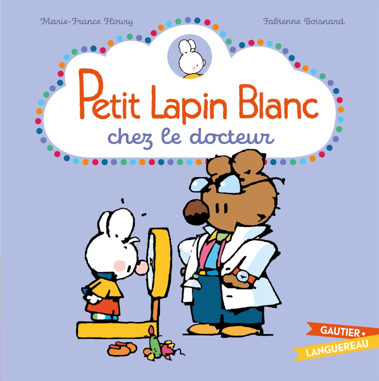 Petit Lapin Blanc chez le docteur - Fabienne Boisnard - GAUTIER LANGU.