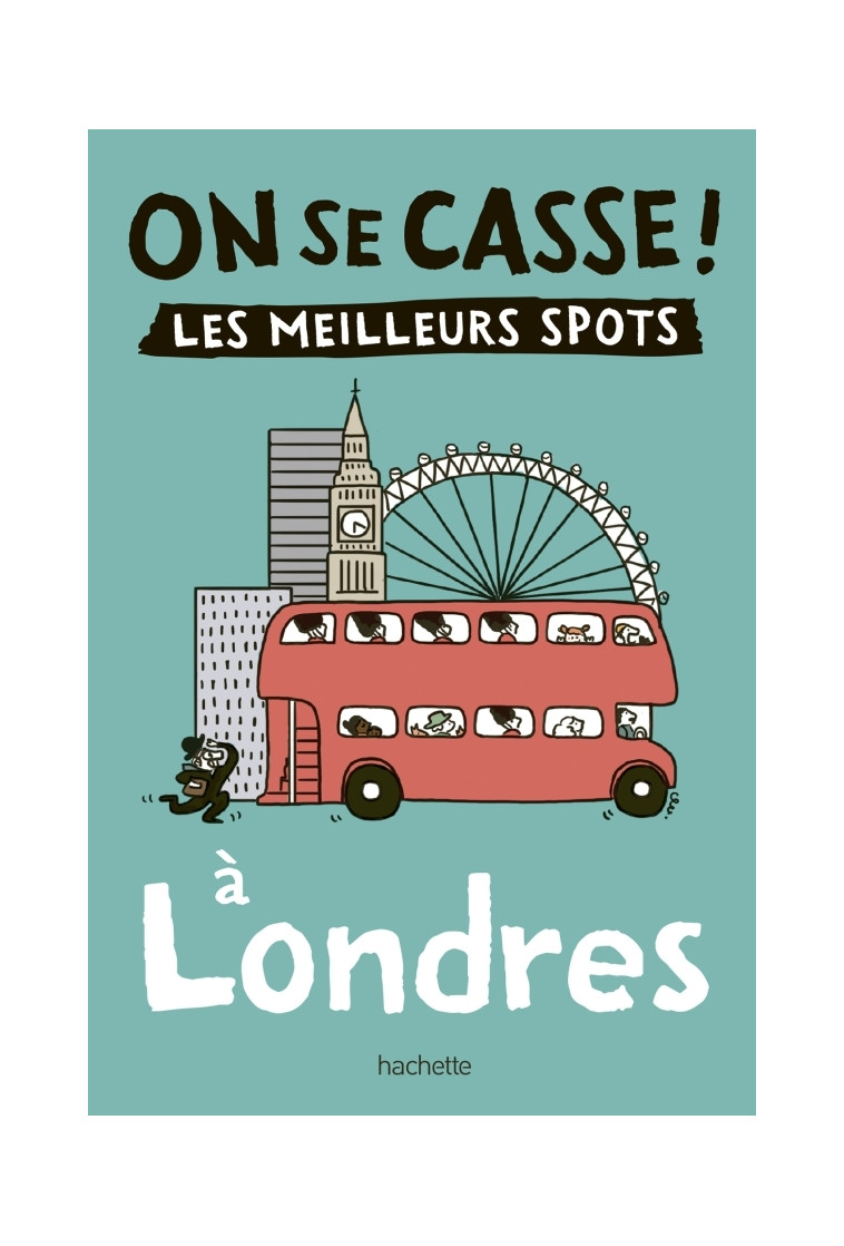 On se casse ! Les meilleurs spots à Londres -   - HACHETTE TOURI