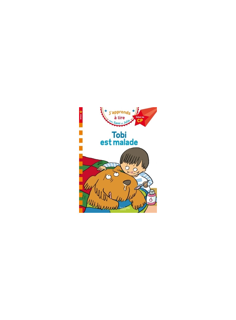 Sami et Julie CP Niveau 1 Tobi est malade - Laurence Lesbre - HACHETTE EDUC