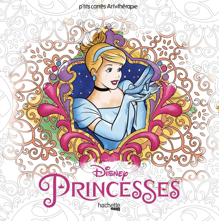 Carrés Art-thérapie Princesses Disney -   - HACHETTE HEROES