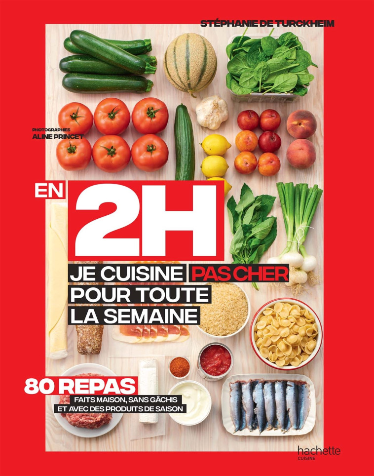 En 2h je cuisine pas cher pour toute la semaine - Stéphanie Turckheim - HACHETTE PRAT