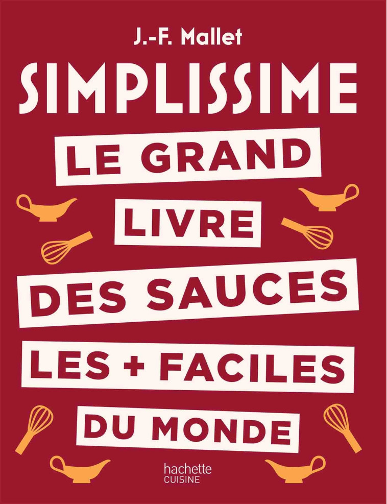 Simplissime Sauces - Jean-François Mallet - HACHETTE PRAT