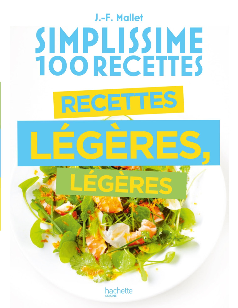 Simplissime Recettes légères, légères - Jean-François Mallet - HACHETTE PRAT