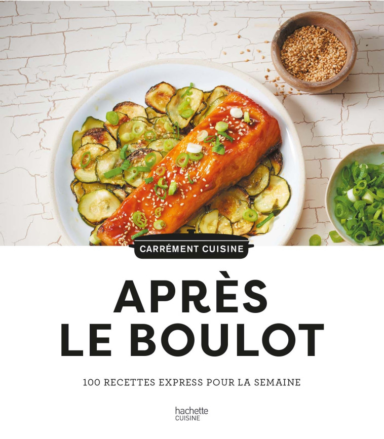 100 recettes après le boulot -   - HACHETTE PRAT