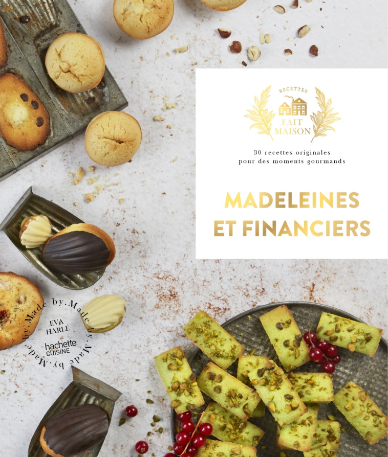 Madeleines et financiers - Eva Harlé - HACHETTE PRAT