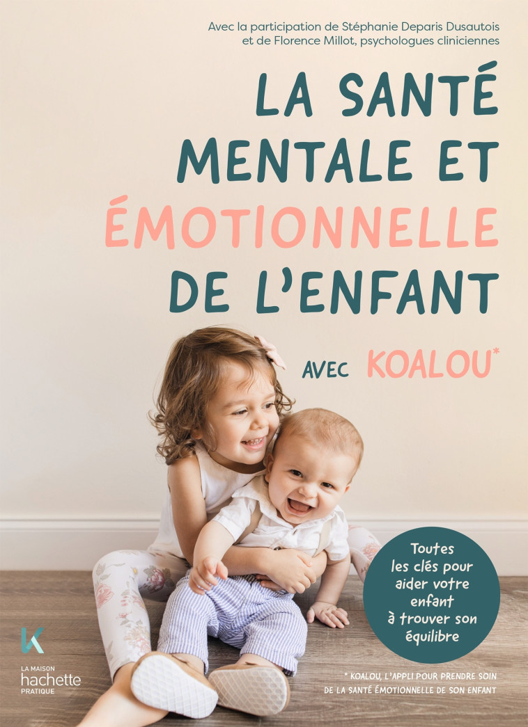 La santé mentale et émotionnelle de l'enfant avec Koalou -  Koalou - HACHETTE PRAT