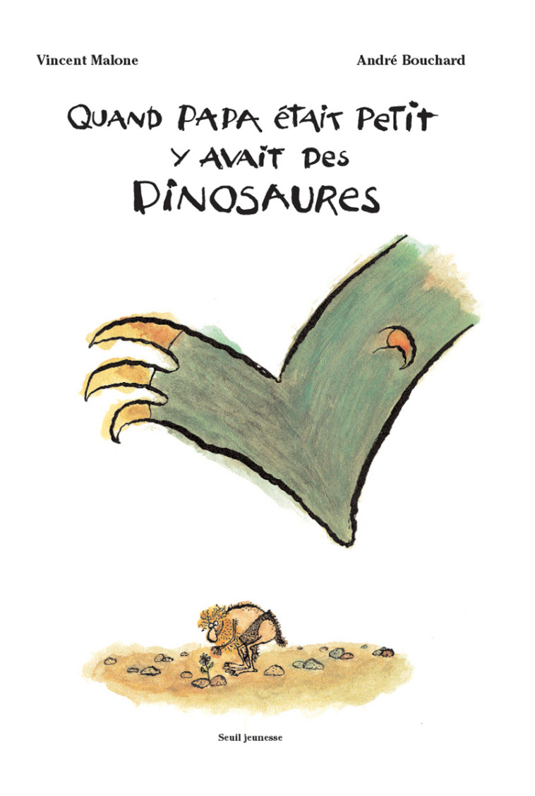 Quand papa était petit y'avait des dinosaures - Vincent Malone - SEUIL JEUNESSE