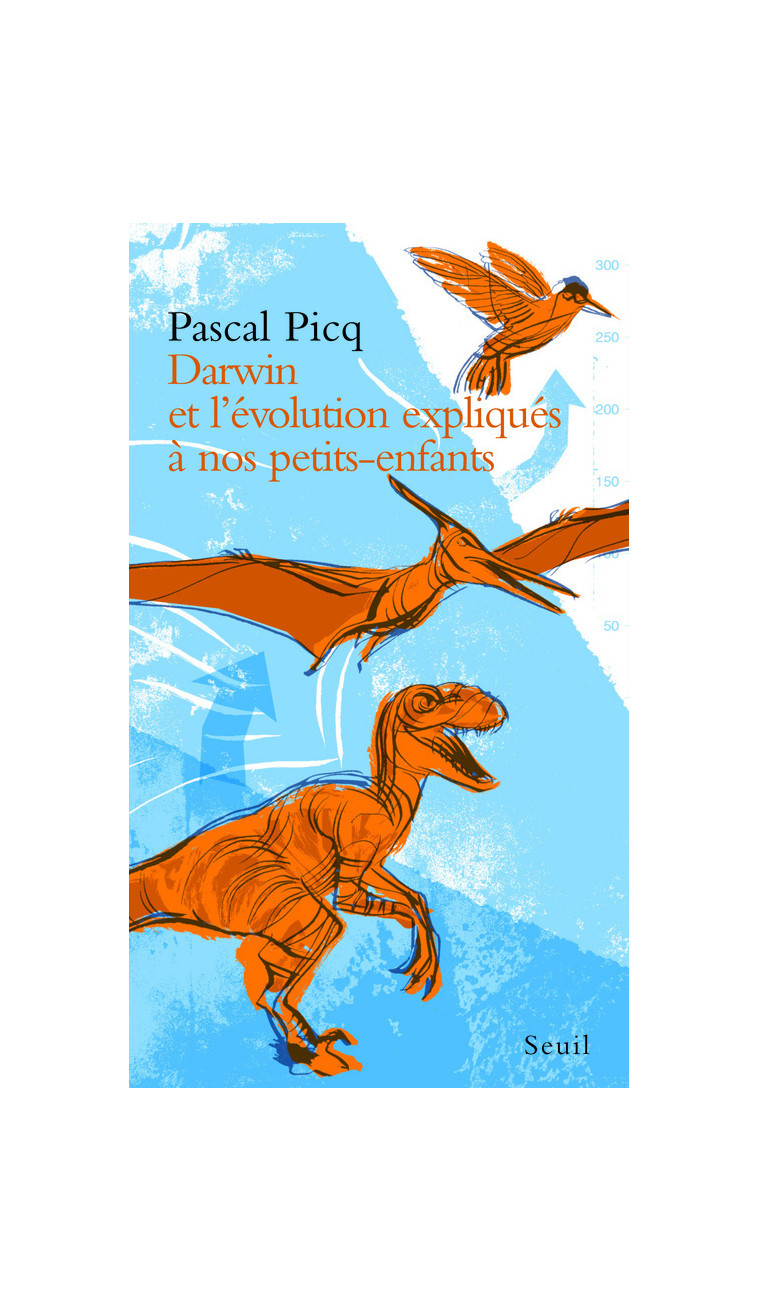 Darwin et l'évolution expliqués à nos petits-enfants - Pascal Picq - SEUIL