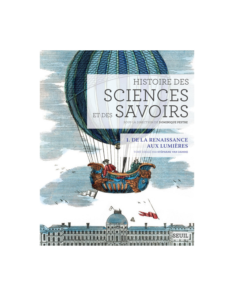 Histoire des sciences et des savoirs, t. 1 -  Collectif - SEUIL