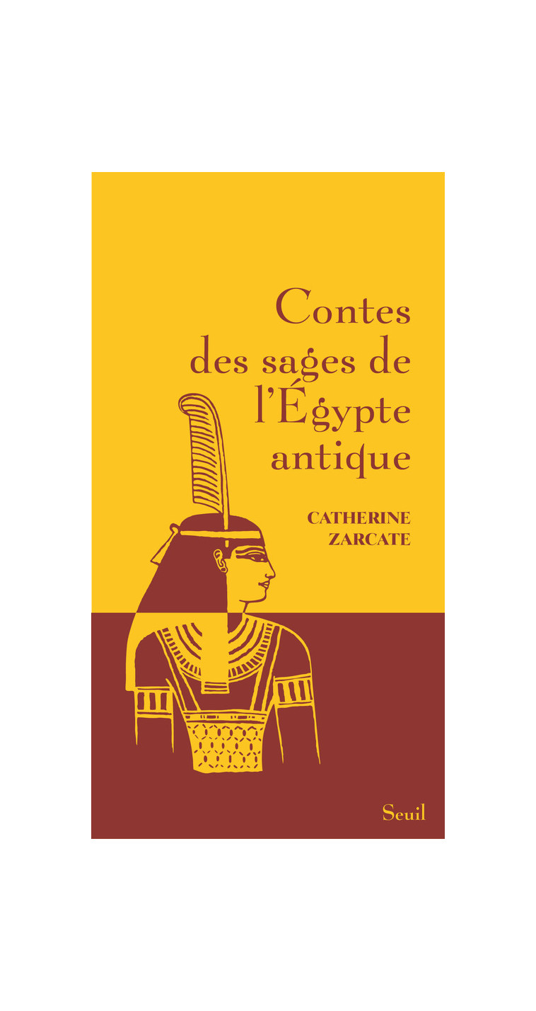 Contes des sages de l'Egypte antique - Catherine Zarcate - SEUIL