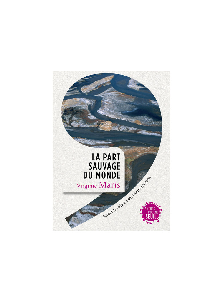 La Part sauvage du monde - Virginie Maris - SEUIL