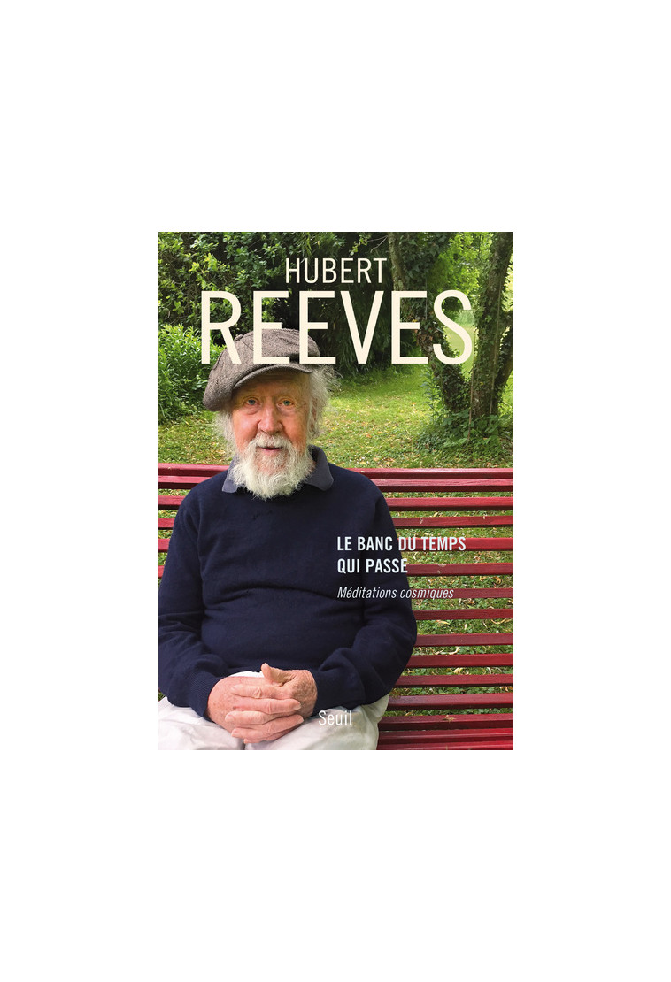 Le Banc du temps qui passe - Hubert Reeves - SEUIL