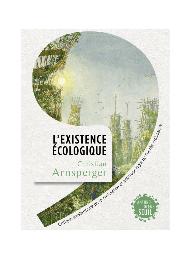 L'Existence écologique - Christian Arnsperger - SEUIL