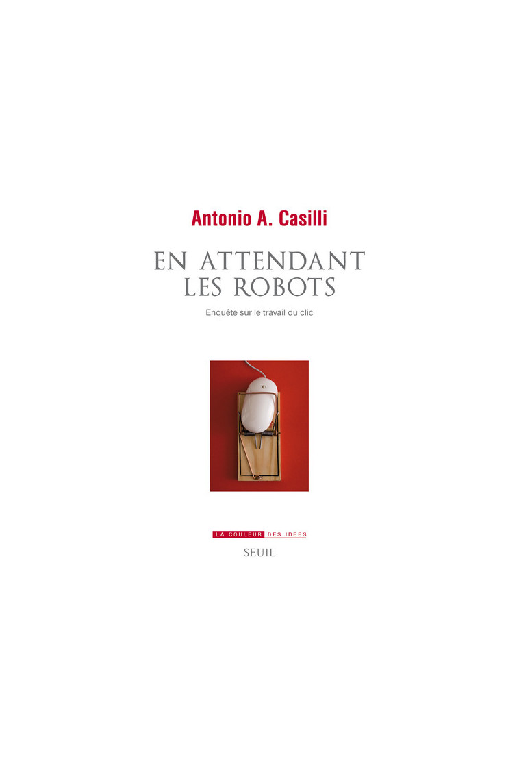 En attendant les robots - Antonio A. Casilli - SEUIL