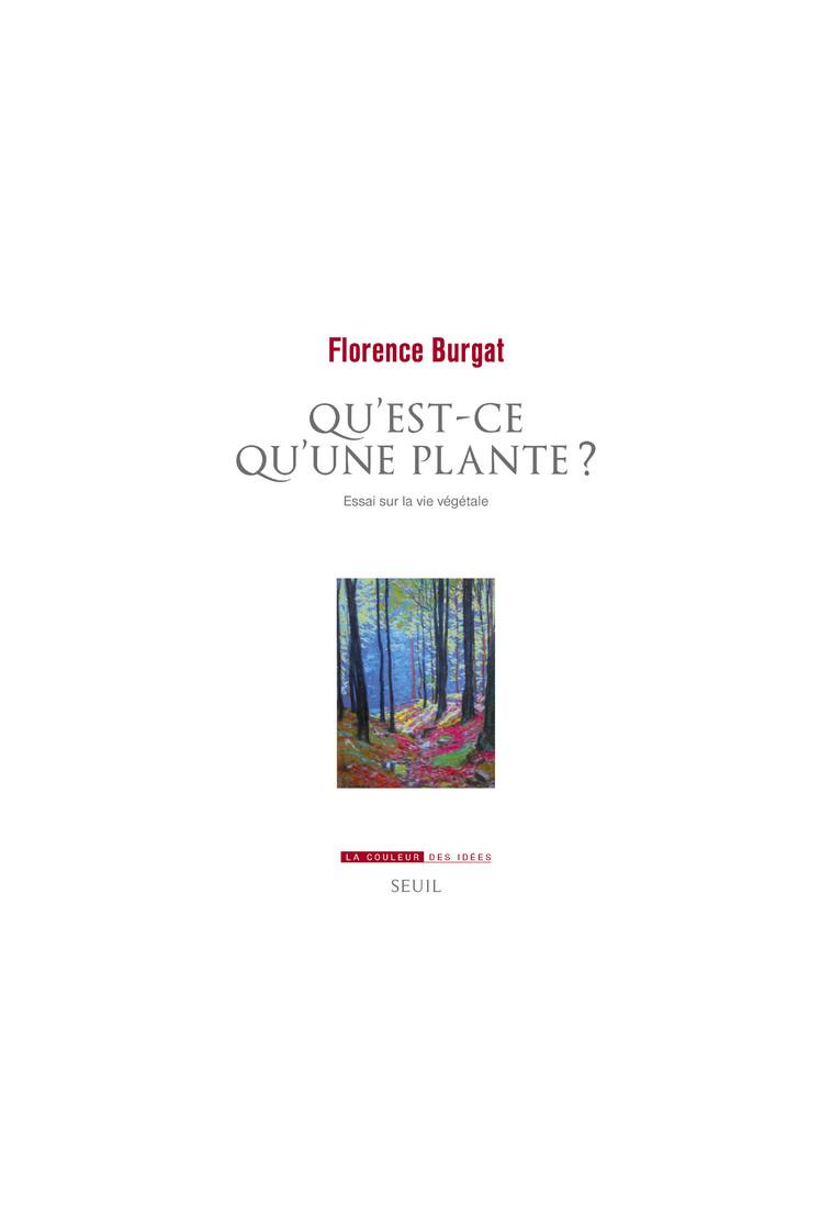 Qu'est-ce qu'une plante ? - Florence Burgat - SEUIL