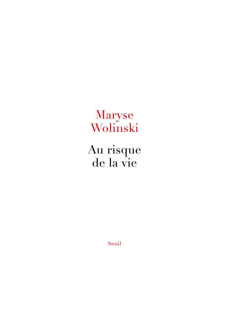 Au risque de la vie - Maryse Wolinski - SEUIL