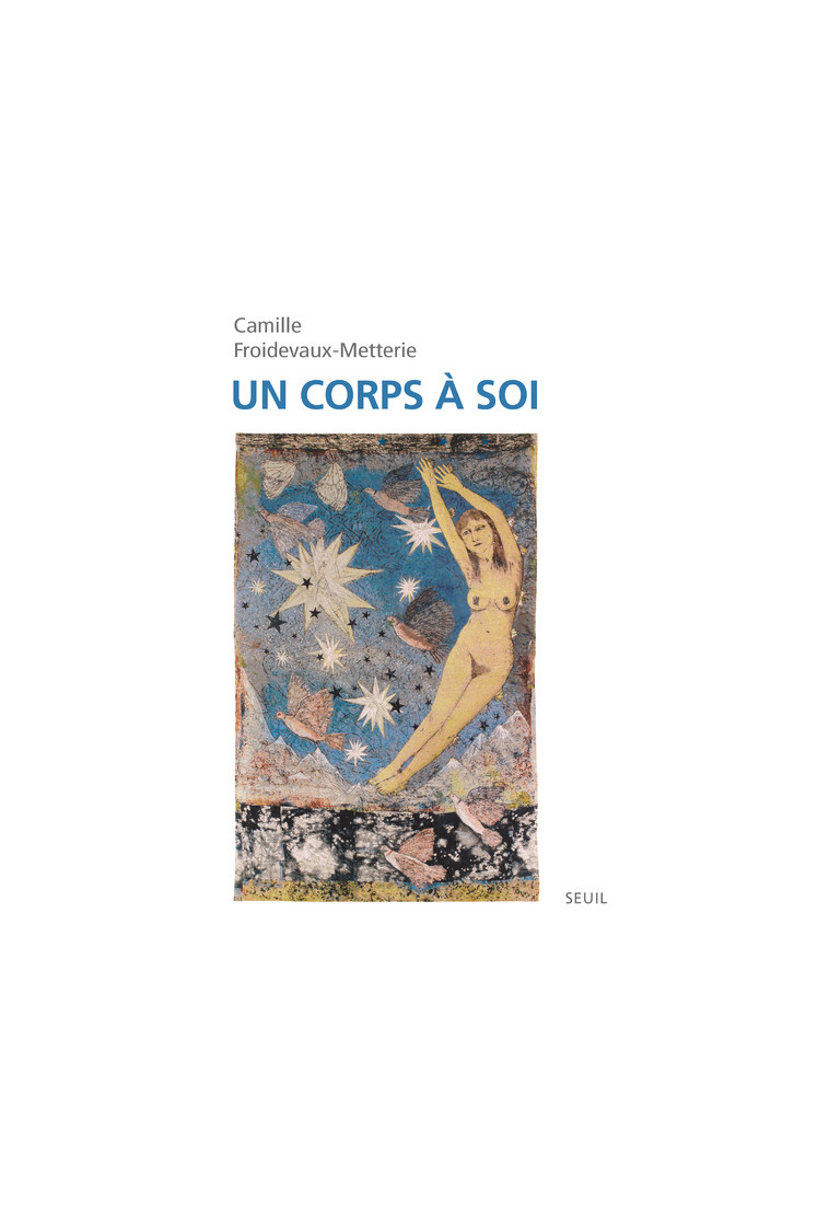 Un corps à soi - Camille FROIDEVAUX-METTERIE - SEUIL