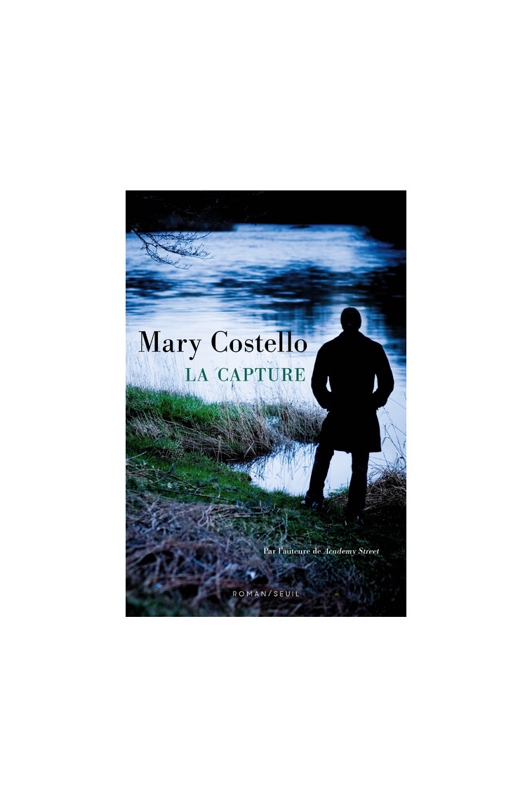 La Capture - Mary Costello - SEUIL