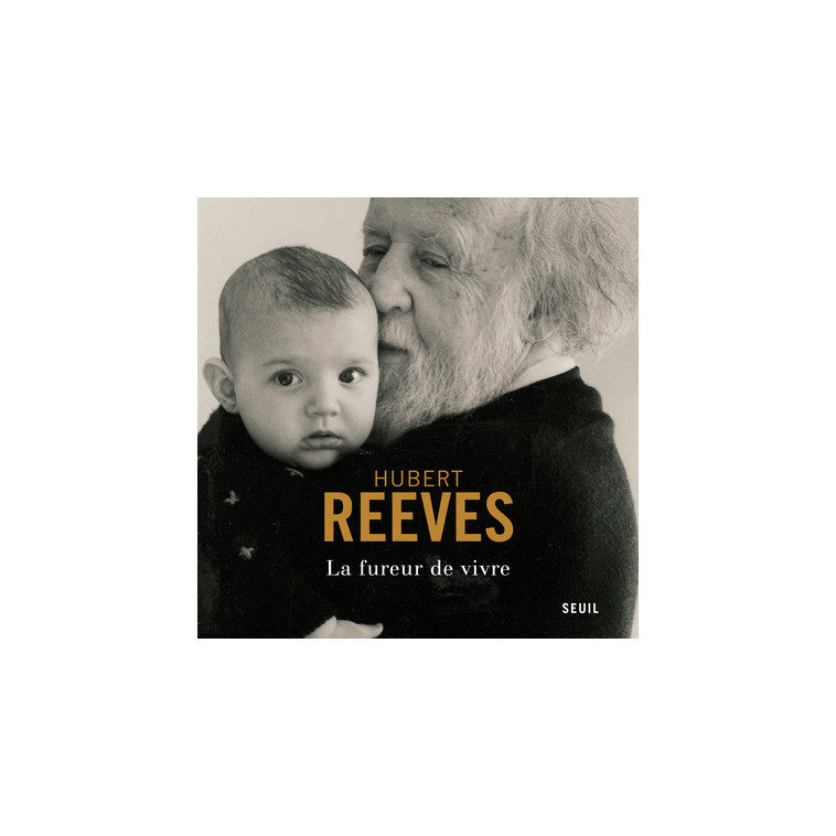 La Fureur de vivre - Hubert Reeves - SEUIL