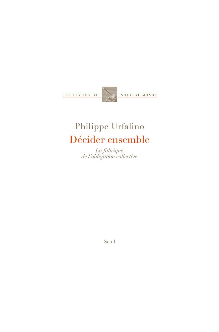 Décider ensemble - Philippe Urfalino - SEUIL