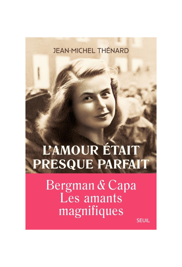 L'amour était presque parfait - Jean-Michel Thénard - SEUIL