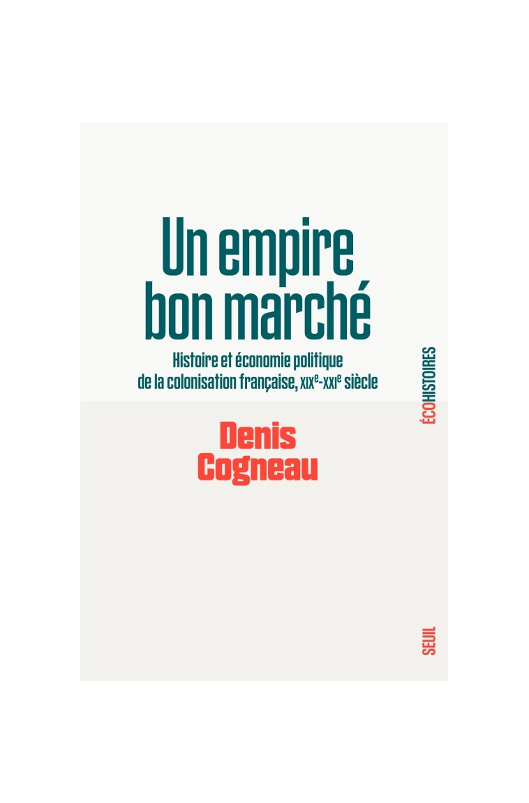 Un empire bon marché - Denis Cogneau - SEUIL