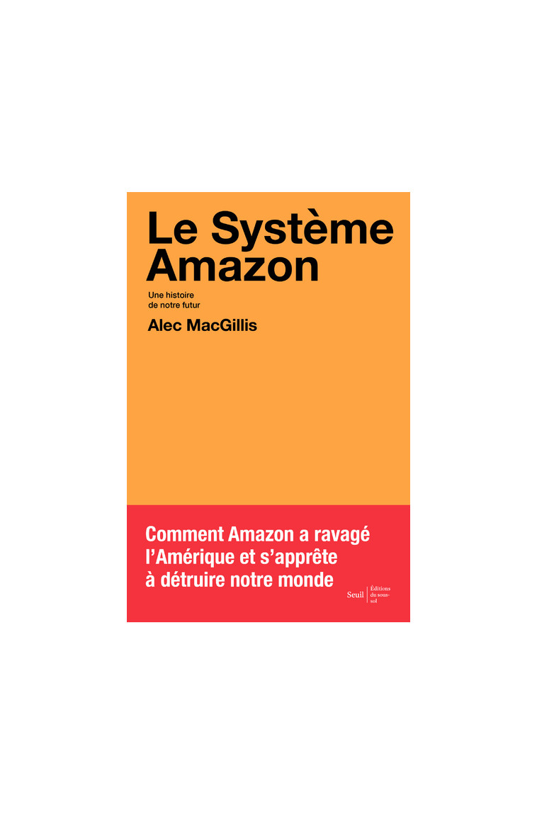 Le Système Amazon - Alec MacGillis - SEUIL