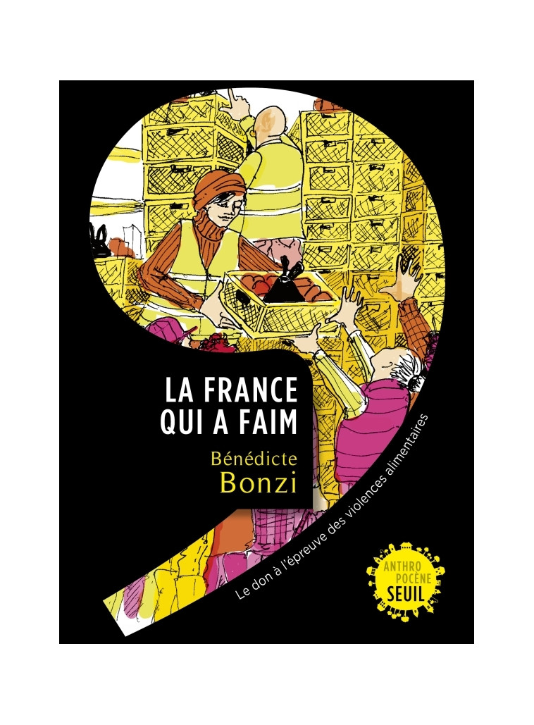 La France qui a faim - Bénédicte Bonzi - SEUIL