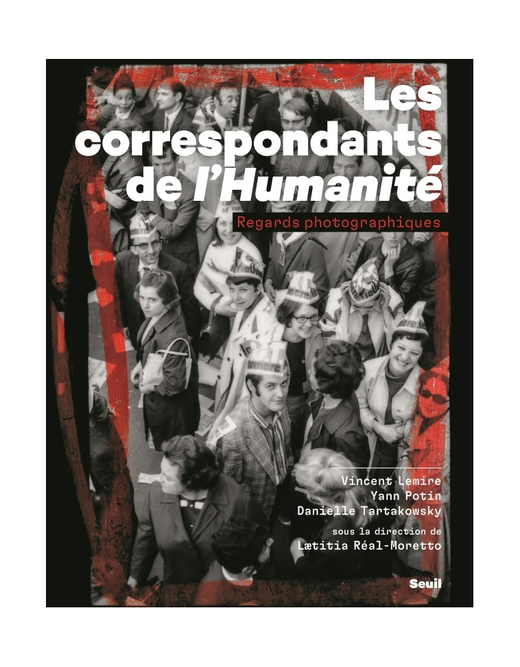 Les Correspondants de l'Humanité - Vincent Lemire - SEUIL