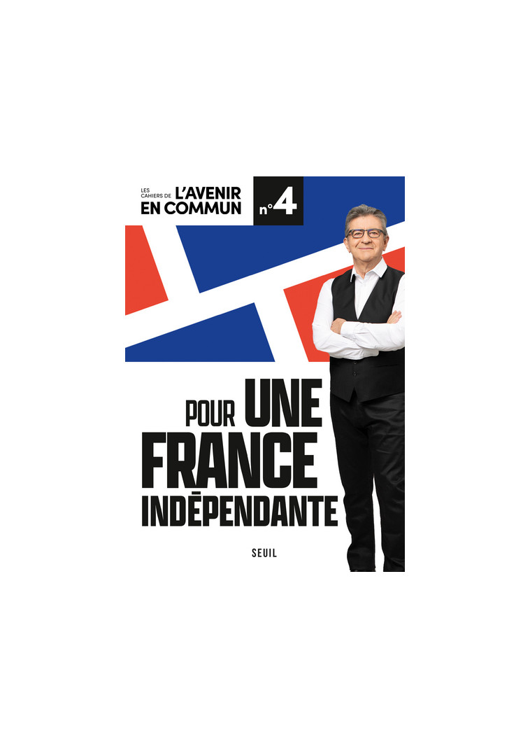 Pour une France indépendante - Jean-Luc Mélenchon - SEUIL