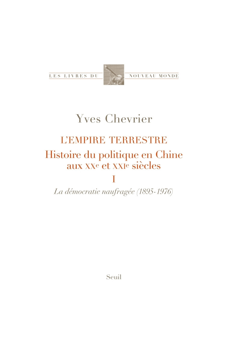 L'Empire terrestre  (tome 1 La démocratie naufragée (1895-1976)) - YVES CHEVRIER - SEUIL