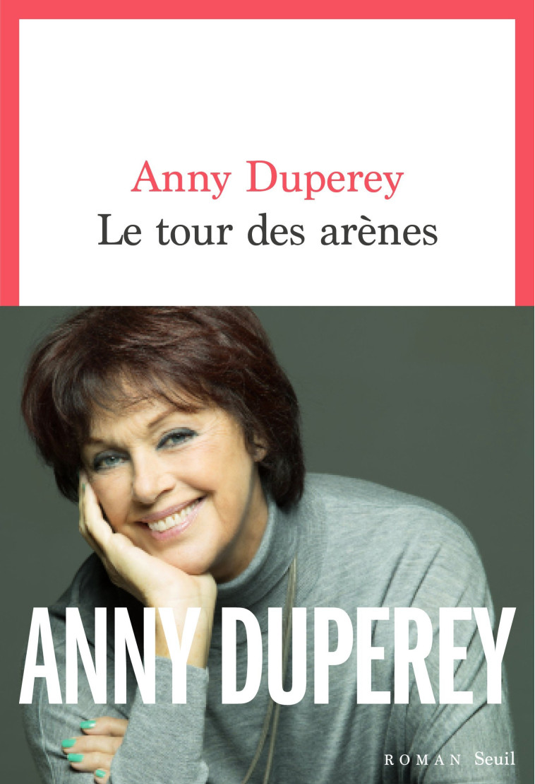 Le Tour des arènes - Anny Duperey - SEUIL